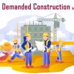 8 Highly Demanded Construction Jobs